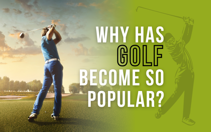 Why Has Golf Become So Popular
