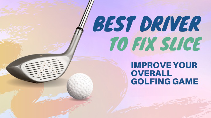 Best-Driver-to-Fix-Slice 1