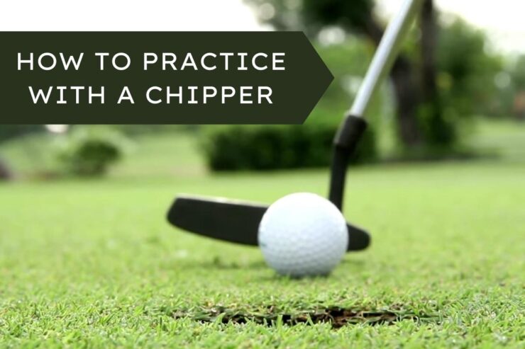 How To Practice With A Chipper