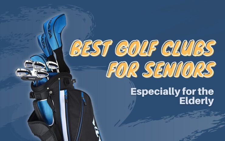 Best Golf Clubs for Seniors 1
