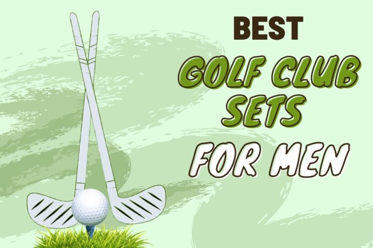 Choose a Men Golf Club Set Perfect for your need