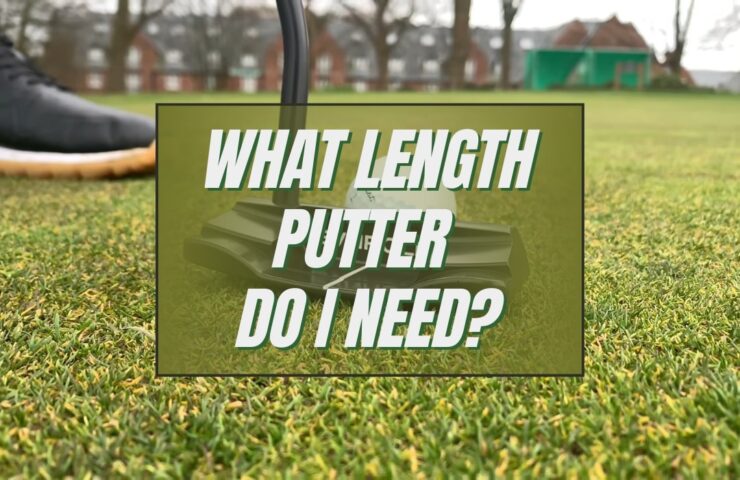 Putter Golf Club - What Lenght is Perfect for You