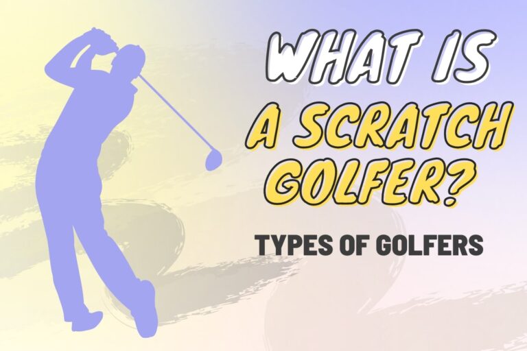 What is a Scratch Golfer? Types of Golfers