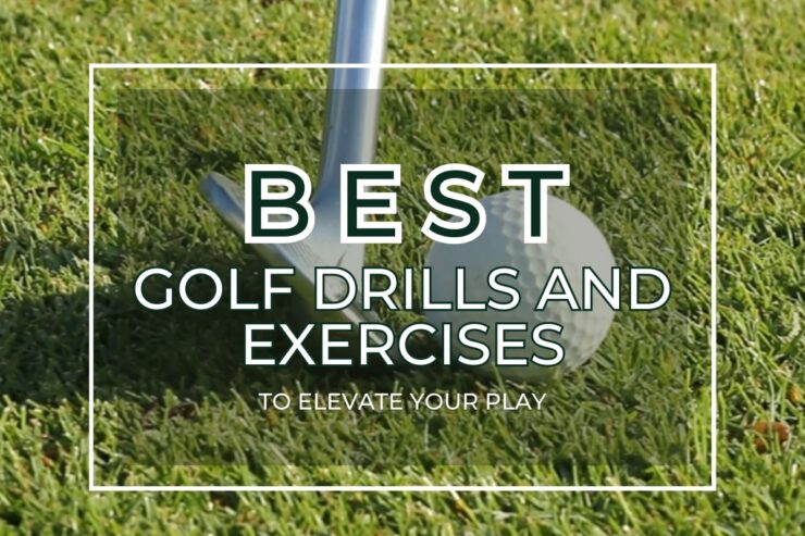 Best Golf Drills and Exercises
