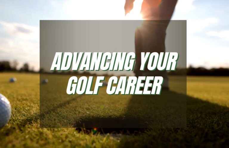 Guide For Becoming a Pro Golfer and advancing in your Career